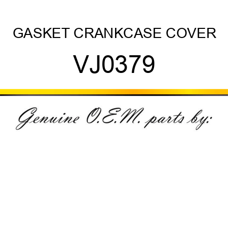 GASKET, CRANKCASE COVER VJ0379