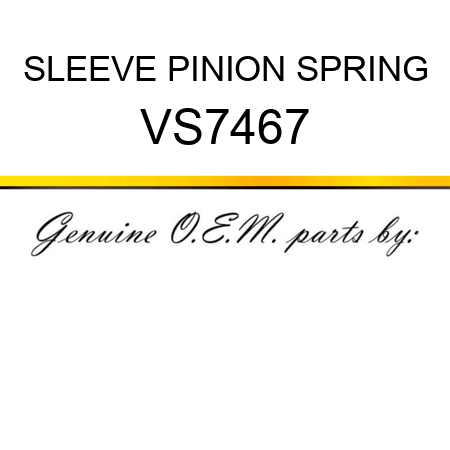 SLEEVE, PINION SPRING VS7467