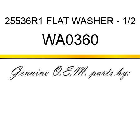 25536R1 FLAT WASHER - 1/2 WA0360