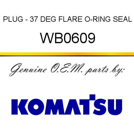 PLUG - 37 DEG FLARE, O-RING SEAL WB0609