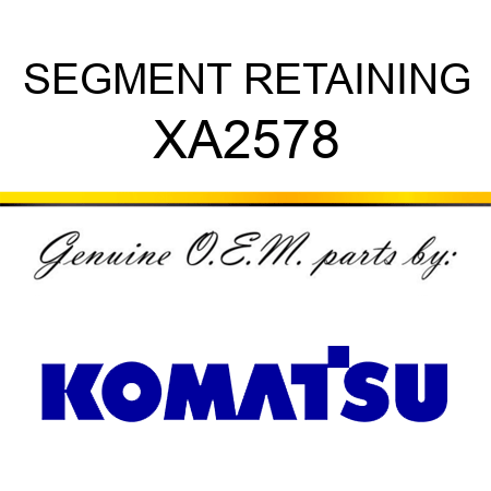 SEGMENT, RETAINING XA2578