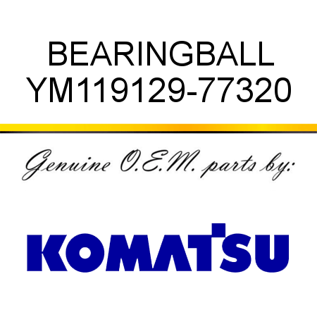 BEARING,BALL YM119129-77320