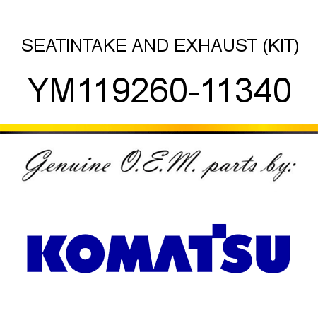 SEAT,INTAKE AND EXHAUST (KIT) YM119260-11340