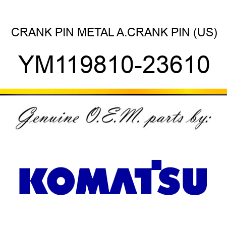 CRANK PIN METAL A.,CRANK PIN (US) YM119810-23610