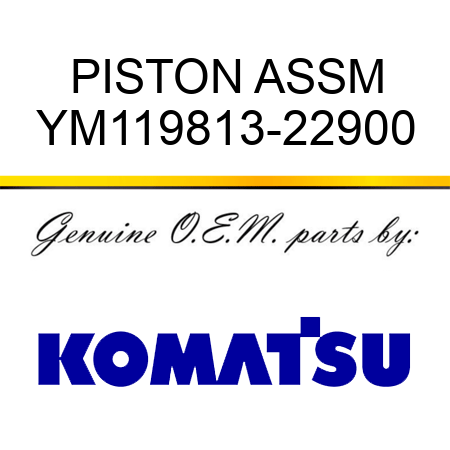 PISTON ASSM YM119813-22900