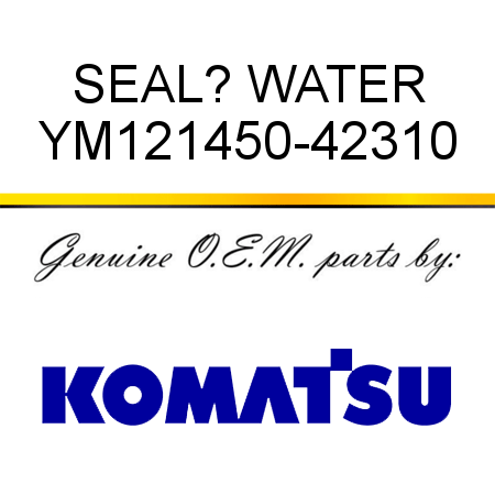 SEAL? WATER YM121450-42310