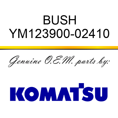 BUSH YM123900-02410
