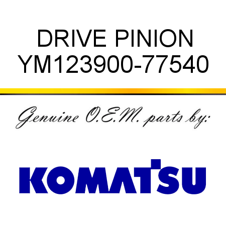 DRIVE PINION YM123900-77540