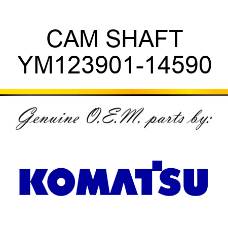 CAM SHAFT YM123901-14590