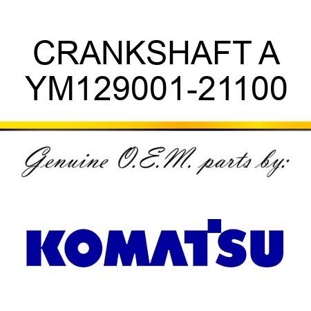 CRANKSHAFT A YM129001-21100
