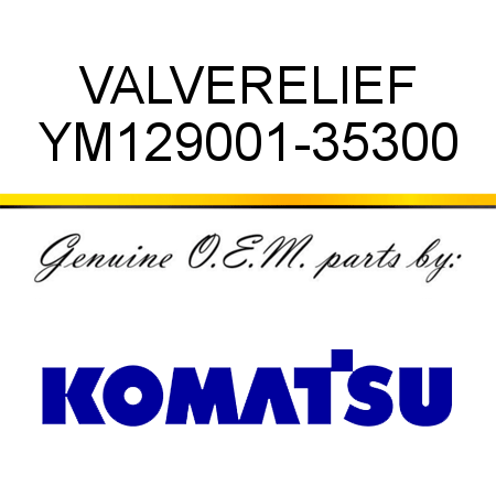 VALVE,RELIEF YM129001-35300