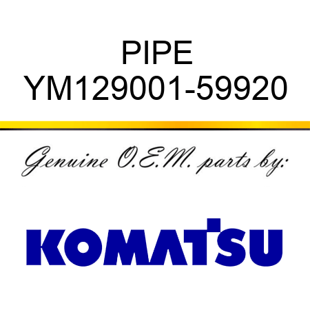 PIPE YM129001-59920