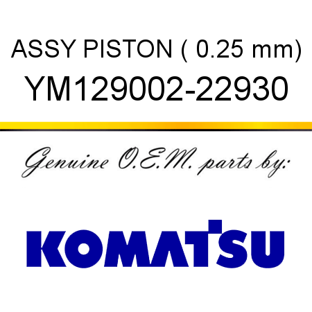 ASSY, PISTON (+0.25 mm) YM129002-22930