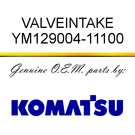 VALVE,INTAKE YM129004-11100