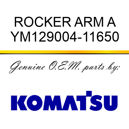ROCKER ARM A YM129004-11650
