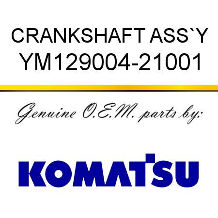 CRANKSHAFT ASS`Y YM129004-21001