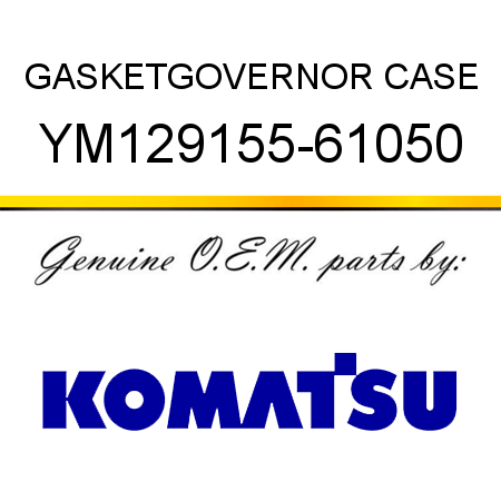 GASKET,GOVERNOR CASE YM129155-61050