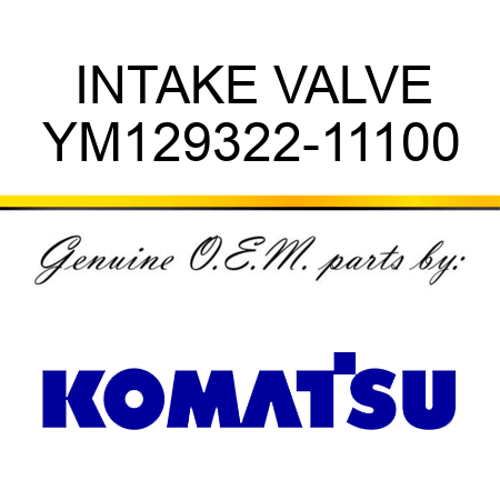 INTAKE VALVE YM129322-11100