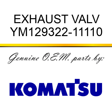 EXHAUST VALV YM129322-11110