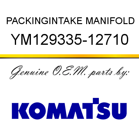 PACKING,INTAKE MANIFOLD YM129335-12710