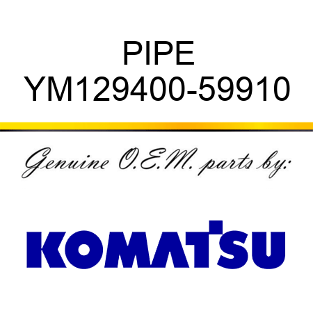 PIPE YM129400-59910