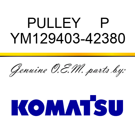 PULLEY     P YM129403-42380
