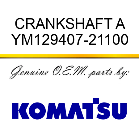 CRANKSHAFT A YM129407-21100