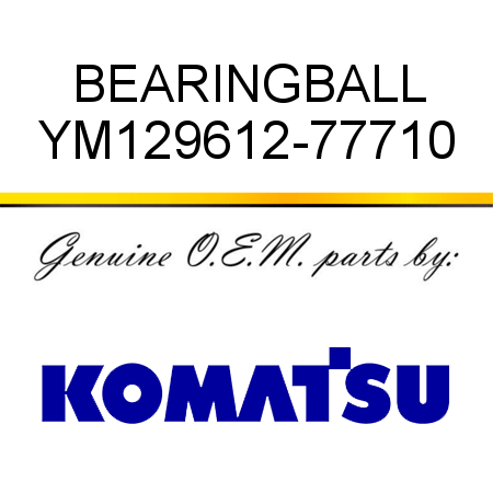 BEARING,BALL YM129612-77710