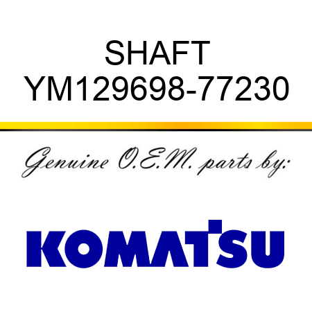 SHAFT YM129698-77230