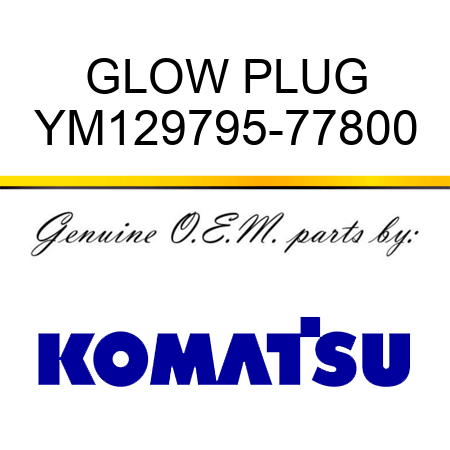GLOW PLUG YM129795-77800