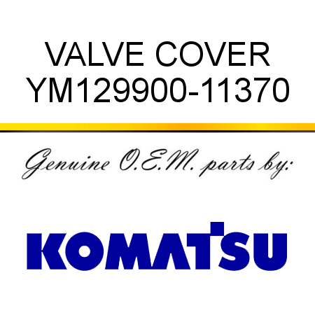 VALVE COVER YM129900-11370