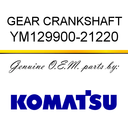 GEAR, CRANKSHAFT YM129900-21220