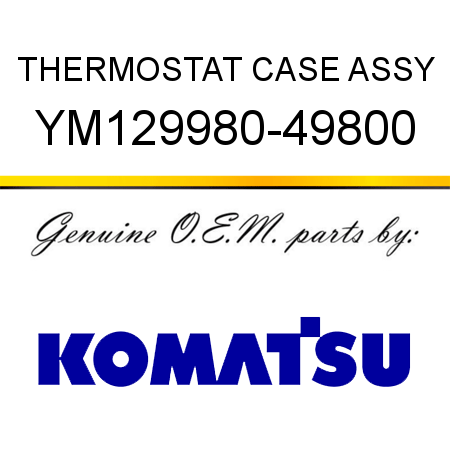 THERMOSTAT CASE, ASSY YM129980-49800
