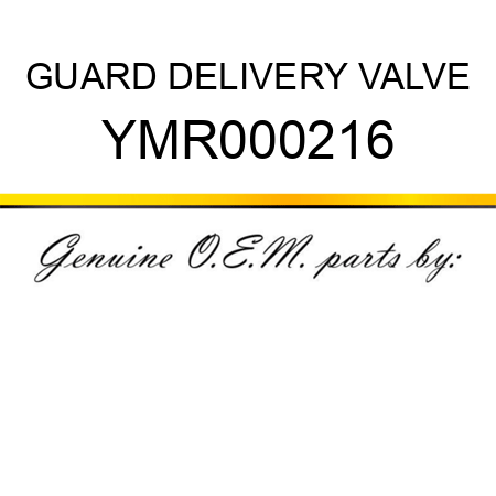 GUARD, DELIVERY VALVE YMR000216