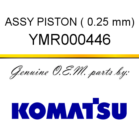 ASSY, PISTON (+0.25 mm) YMR000446