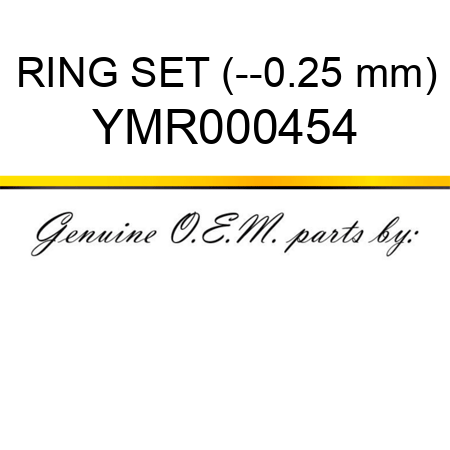 RING SET (--0.25 mm) YMR000454