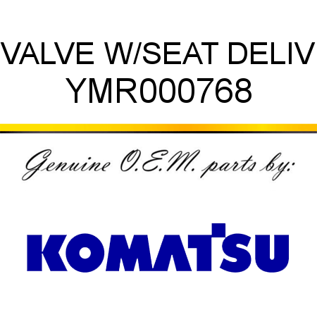 VALVE W/SEAT, DELIV YMR000768