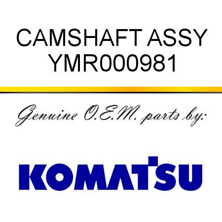 CAMSHAFT ASSY YMR000981