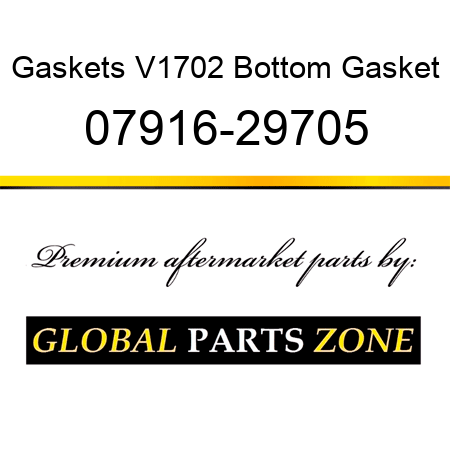 Gaskets V1702 Bottom Gasket 07916-29705
