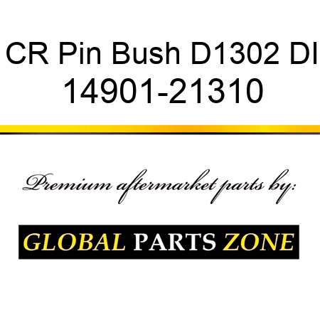 CR Pin Bush D1302 DI 14901-21310