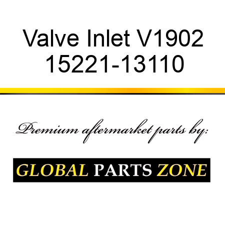 Valve Inlet V1902 15221-13110