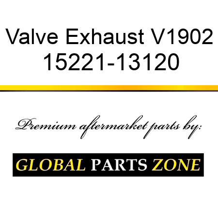 Valve Exhaust V1902 15221-13120