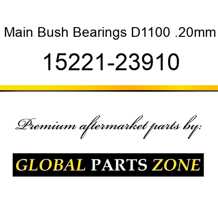 Main Bush Bearings D1100 .20mm 15221-23910