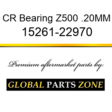CR Bearing Z500 .20MM 15261-22970