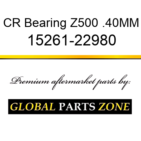 CR Bearing Z500 .40MM 15261-22980