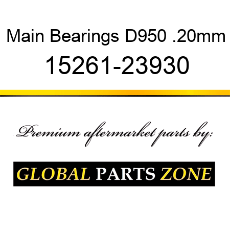 Main Bearings D950 .20mm 15261-23930