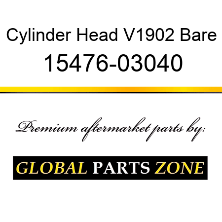 Cylinder Head V1902 Bare 15476-03040