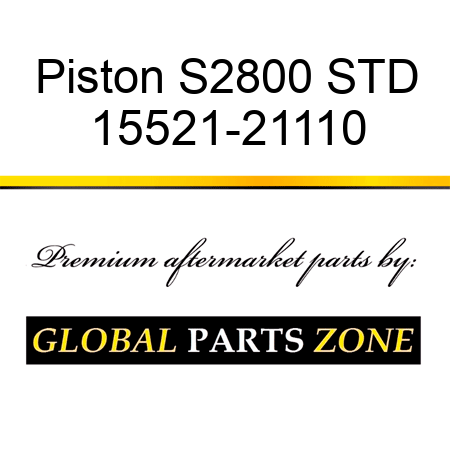 Piston S2800 STD 15521-21110