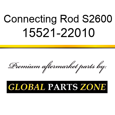 Connecting Rod S2600 15521-22010