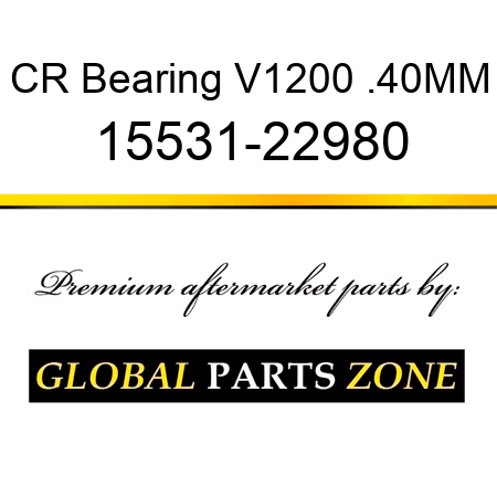 CR Bearing V1200 .40MM 15531-22980
